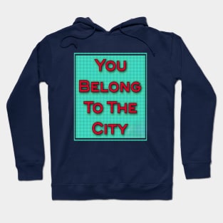 you belong to the city Hoodie